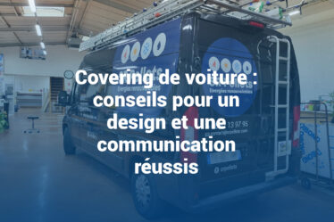 Covering de voiture : conseils pour un design et une communication réussis