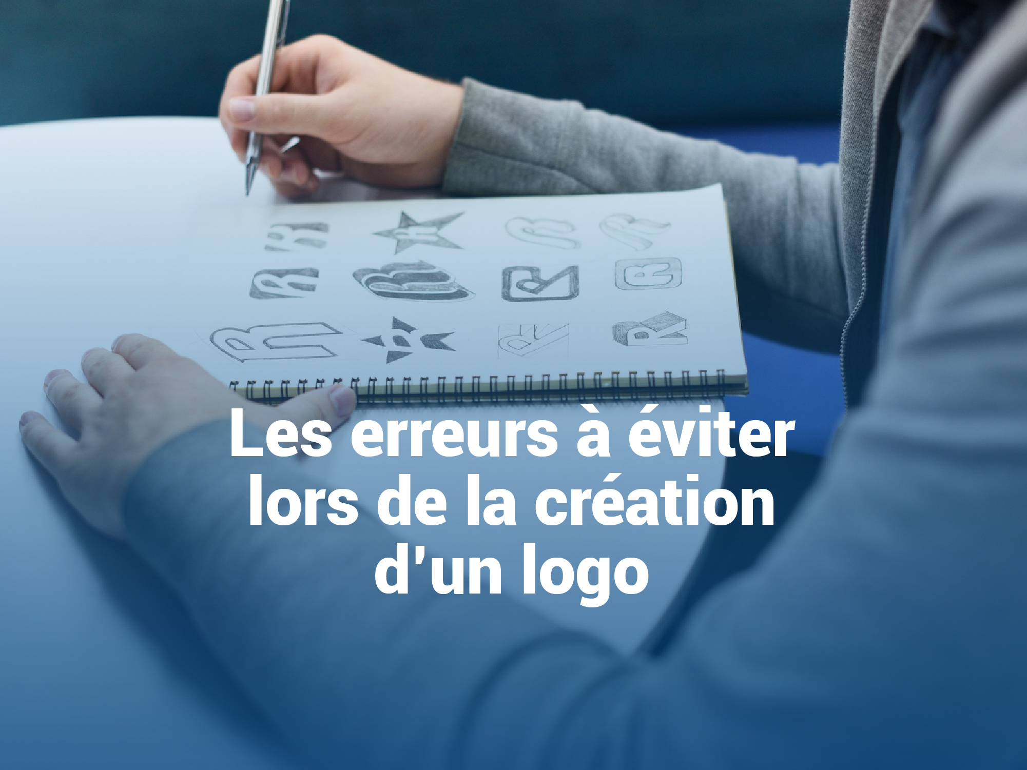 Les erreurs à éviter lors de la création d’un logo